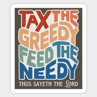 Tax the Greedy Feed the Needy Word Art Sticker